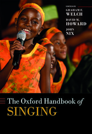 The Oxford Handbook of Singing de Graham F. Welch