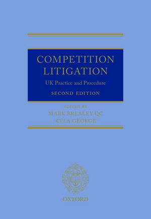 Competition Litigation: UK Practice and Procedure de Mark Brealey QC