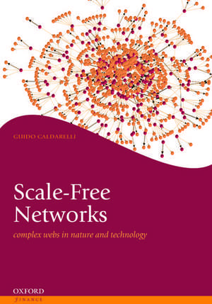 Scale-Free Networks: Complex Webs in Nature and Technology de Guido Caldarelli