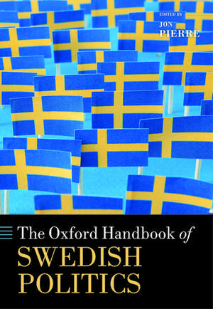 The Oxford Handbook of Swedish Politics de Jon Pierre