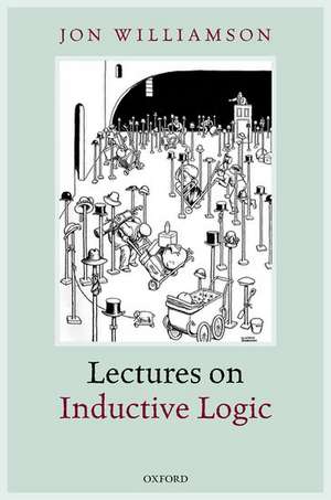 Lectures on Inductive Logic de Jon Williamson