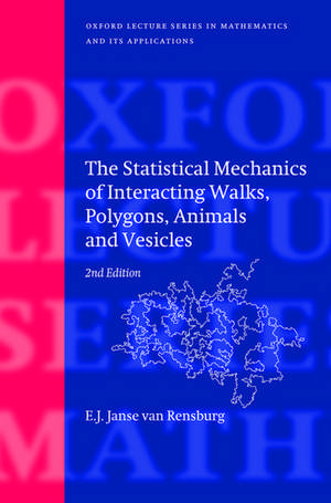 The Statistical Mechanics of Interacting Walks, Polygons, Animals and Vesicles de E.J. Janse van Rensburg