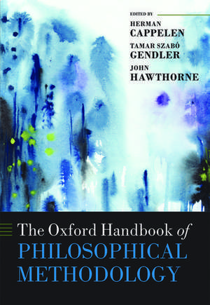 The Oxford Handbook of Philosophical Methodology de Herman Cappelen