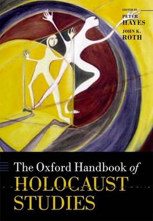 The Oxford Handbook of Holocaust Studies de Peter Hayes