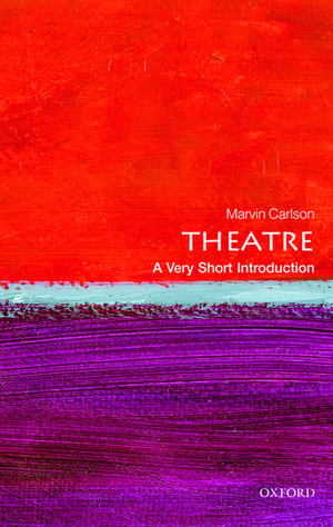 Theatre: A Very Short Introduction de Marvin Carlson