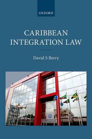 Caribbean Integration Law de David S. Berry