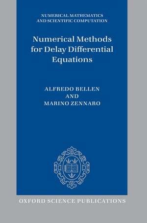 Numerical Methods for Delay Differential Equations de Alfredo Bellen