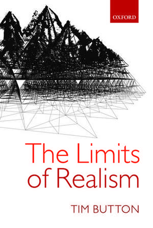 The Limits of Realism de Tim Button