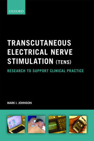 Transcutaneous Electrical Nerve Stimulation (TENS): Research to support clinical practice de Mark I. Johnson