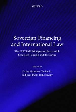 Sovereign Financing and International Law: The UNCTAD Principles on Responsible Sovereign Lending and Borrowing de Carlos Espósito