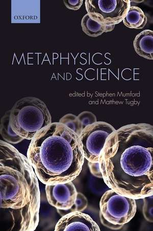 Metaphysics and Science de Stephen Mumford