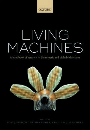 Living machines: A handbook of research in biomimetics and biohybrid systems de Tony J. Prescott