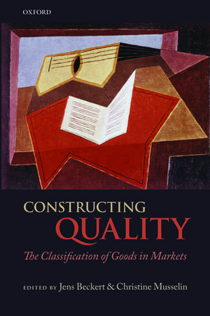 Constructing Quality: The Classification of Goods in Markets de Jens Beckert