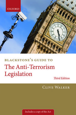 Blackstone's Guide to the Anti-Terrorism Legislation de Professor Clive Walker