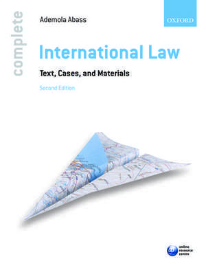 Complete International Law: Text, Cases, and Materials de Ademola Abass