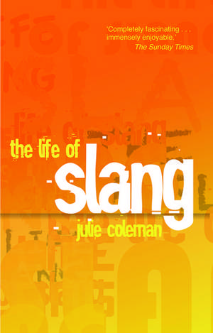 The Life of Slang de Julie Coleman