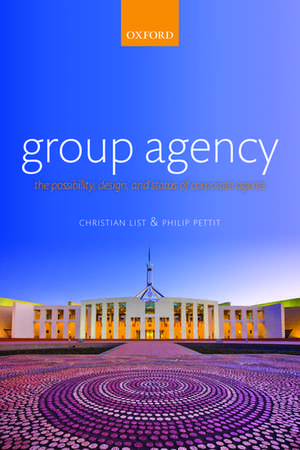 Group Agency: The Possibility, Design, and Status of Corporate Agents de Christian List