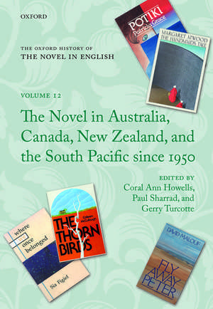 The Oxford History of the Novel in English: Volume 12: The Novel in Australia, Canada, New Zealand, and the South Pacific Since 1950 de Coral Ann Howells