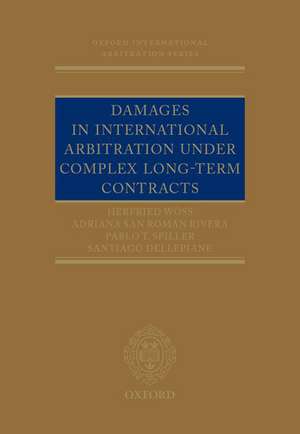 Damages in International Arbitration under Complex Long-term Contracts de Herfried Wöss