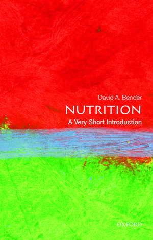 Nutrition: A Very Short Introduction de David Bender