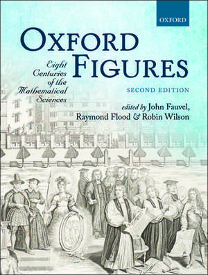 Oxford Figures: Eight Centuries of the Mathematical Sciences de John Fauvel