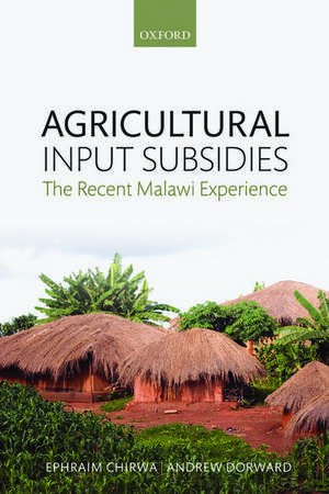 Agricultural Input Subsidies: The Recent Malawi Experience de Ephraim Chirwa