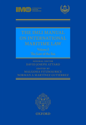 The IMLI Manual on International Maritime Law: Volume I: The Law of the Sea de David Attard