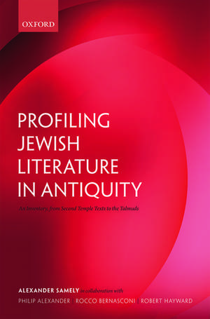 Profiling Jewish Literature in Antiquity: An Inventory, from Second Temple Texts to the Talmuds de Alexander Samely