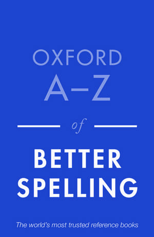 Oxford A-Z of Better Spelling de Charlotte Buxton