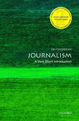 Journalism: A Very Short Introduction de Ian Hargreaves