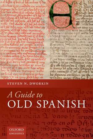 A Guide to Old Spanish de Steven N. Dworkin