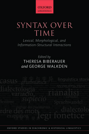 Syntax over Time: Lexical, Morphological, and Information-Structural Interactions de Theresa Biberauer