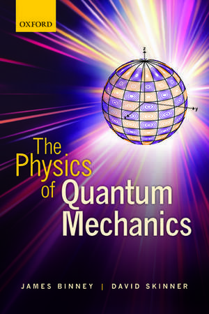 The Physics of Quantum Mechanics de James Binney