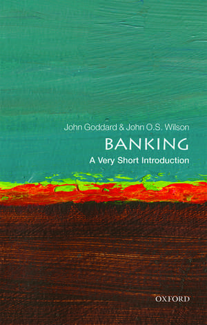 Banking: A Very Short Introduction de John Goddard