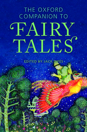 The Oxford Companion to Fairy Tales de Jack Zipes