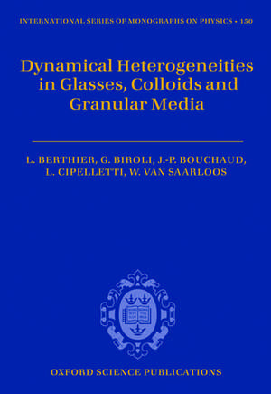 Dynamical Heterogeneities in Glasses, Colloids, and Granular Media de Ludovic Berthier