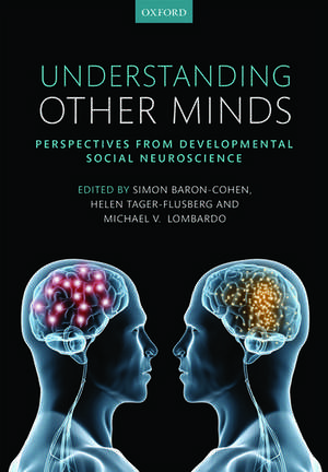 Understanding Other Minds: Perspectives from developmental social neuroscience de Simon Baron-Cohen