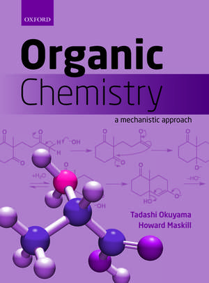 Organic Chemistry: A mechanistic approach de Tadashi Okuyama