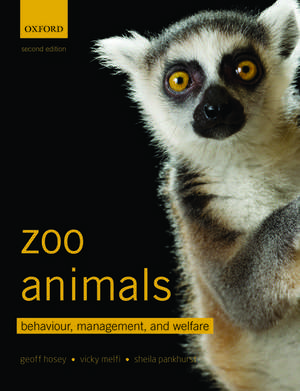 Zoo Animals: Behaviour, Management, and Welfare de Geoff Hosey