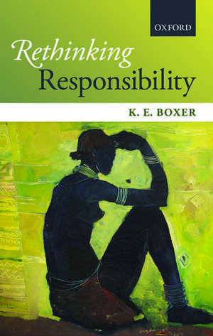 Rethinking Responsibility de K. E. Boxer