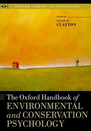 The Oxford Handbook of Environmental and Conservation Psychology de Susan D. Clayton