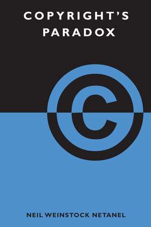 Copyright's Paradox de Neil Weinstock Netanel