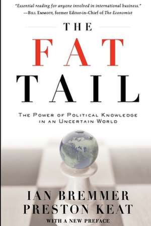 The Fat Tail: The Power of Political Knowledge in an Uncertain World (with a New Foreword) de Ian Bremmer