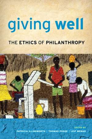 Giving Well: The Ethics of Philanthropy de Patricia Illingworth