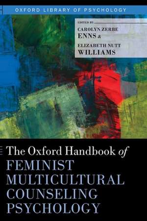 The Oxford Handbook of Feminist Counseling Psychology de Carolyn Zerbe Enns