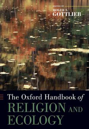 The Oxford Handbook of Religion and Ecology de Roger S. Gottlieb