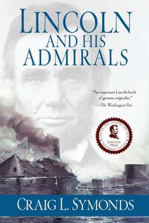 Lincoln and His Admirals de Craig Symonds