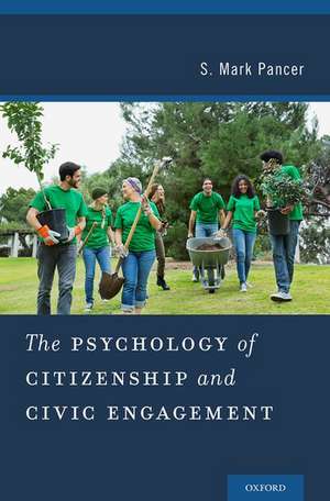 The Psychology of Citizenship and Civic Engagement de S. Mark Pancer