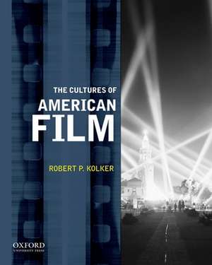 The Cultures of American Film de Robert P. Kolker