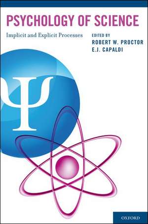 Psychology of Science: Implicit and Explicit Processes de Robert W. Proctor